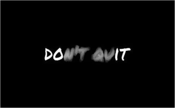 Don't quit Picture Quote #1
