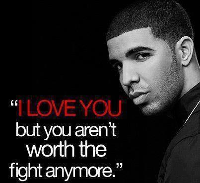 I love you, but you aren't worth the fight anymore Picture Quote #1