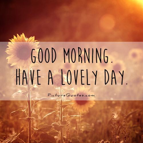 Have A Lovely Day Quotes. QuotesGram