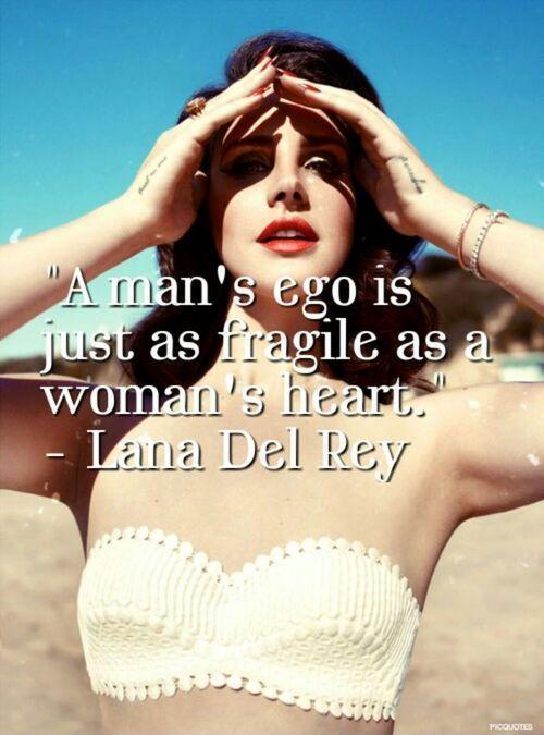 A man's ego is just as fragile as a woman's heart Picture Quote #1