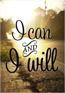 I can and i will Picture Quote #1