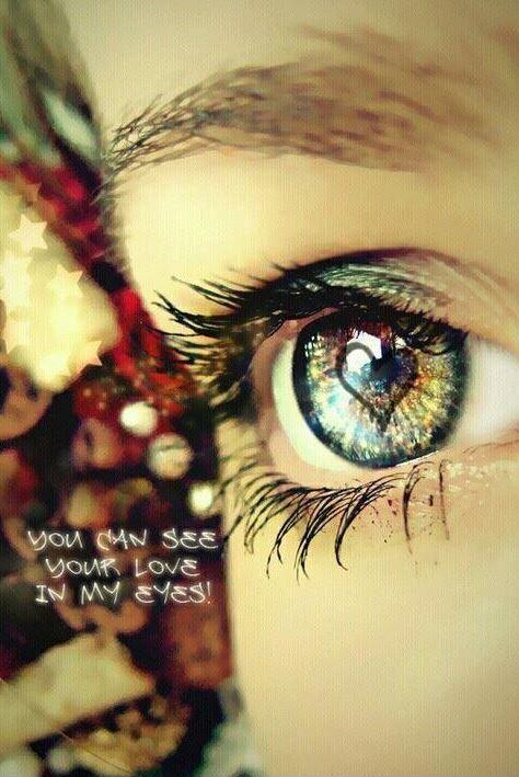 You can see your love in my eyes Picture Quote #1