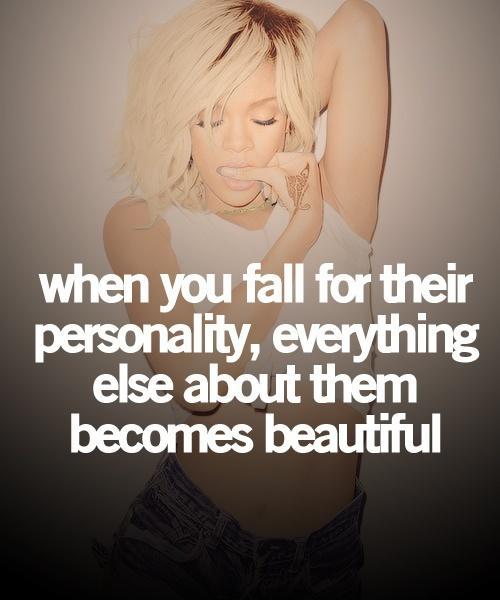 When you fall for their personality, everything else about them becomes beautiful Picture Quote #1