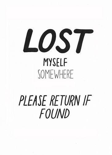 Lost myself somewhere. Please return if found Picture Quote #1