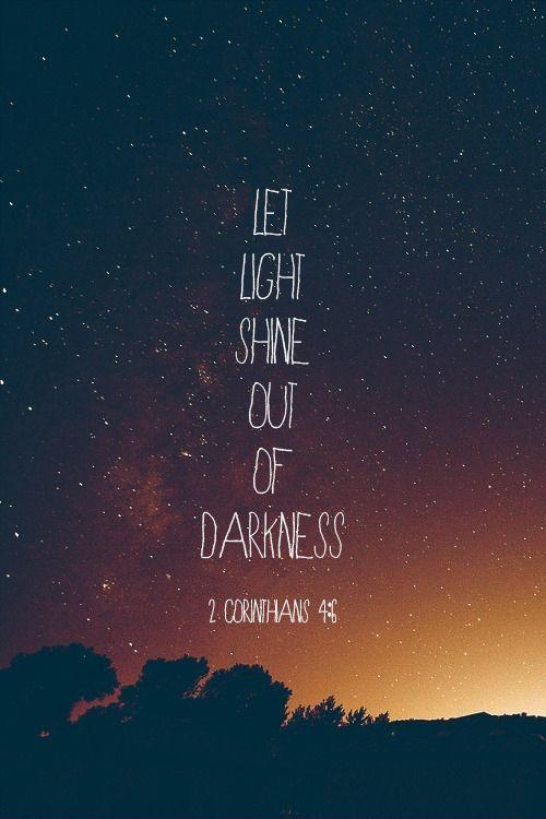 Let the light shine out of the darkness Picture Quote #1