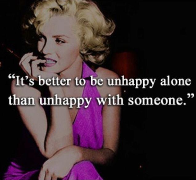 It's better to be unhappy alone than unhappy with someone Picture Quote #1