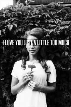 I love you a little too much Picture Quote #1