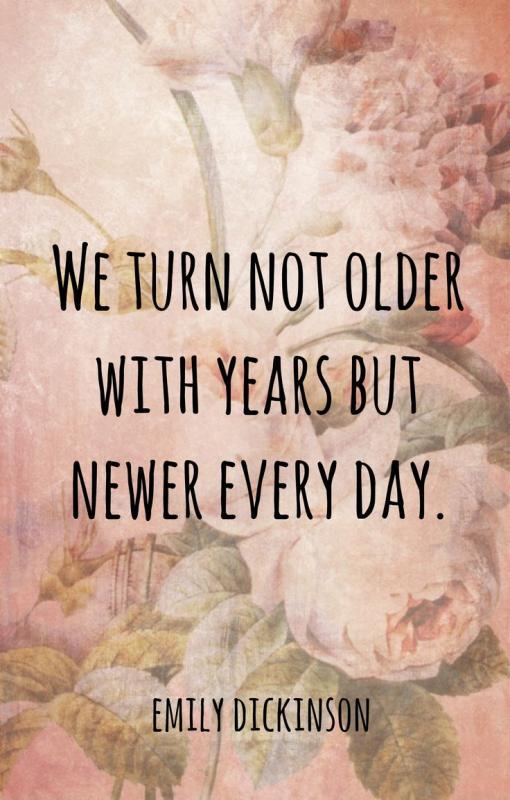We turn not older with years but newer every day Picture Quote #1