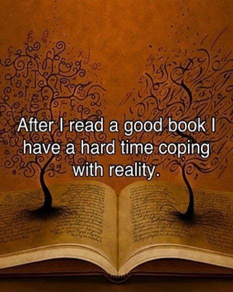 After i read a good book i have a hard time coping with reality Picture Quote #1