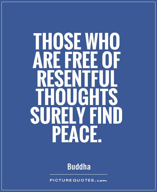 Those who are free of resentful thoughts surely find peace Picture Quote #1