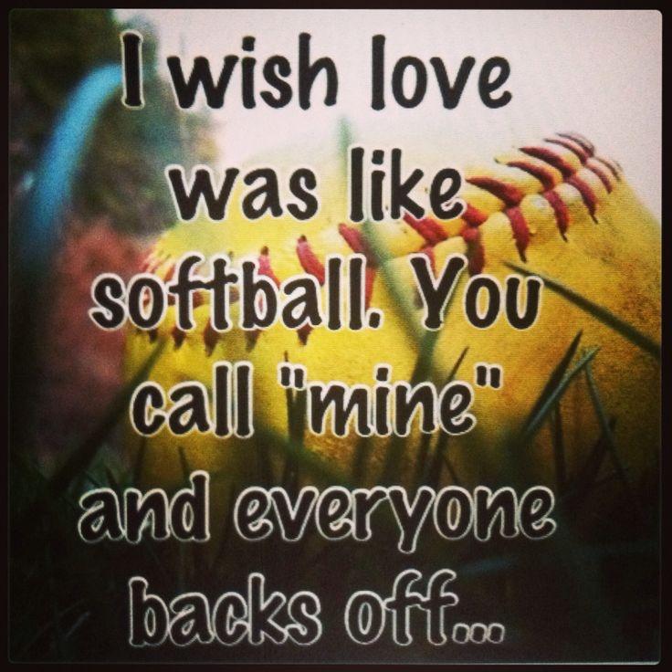 I wish love was like softball. You call 