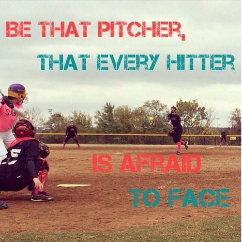 Be that pitcher that every hitter is afraid to face Picture Quote #1