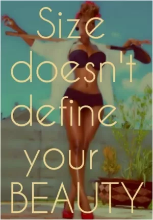 Size doesn't define your beauty Picture Quote #1