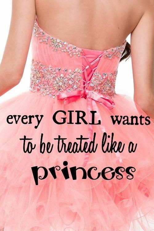 Every girl wants to be treated like a princess Picture Quote #1
