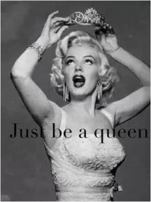 Just be a queen Picture Quote #1
