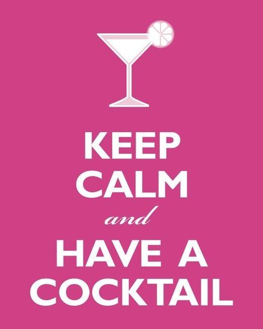 Keep calm and have a cocktail Picture Quote #1