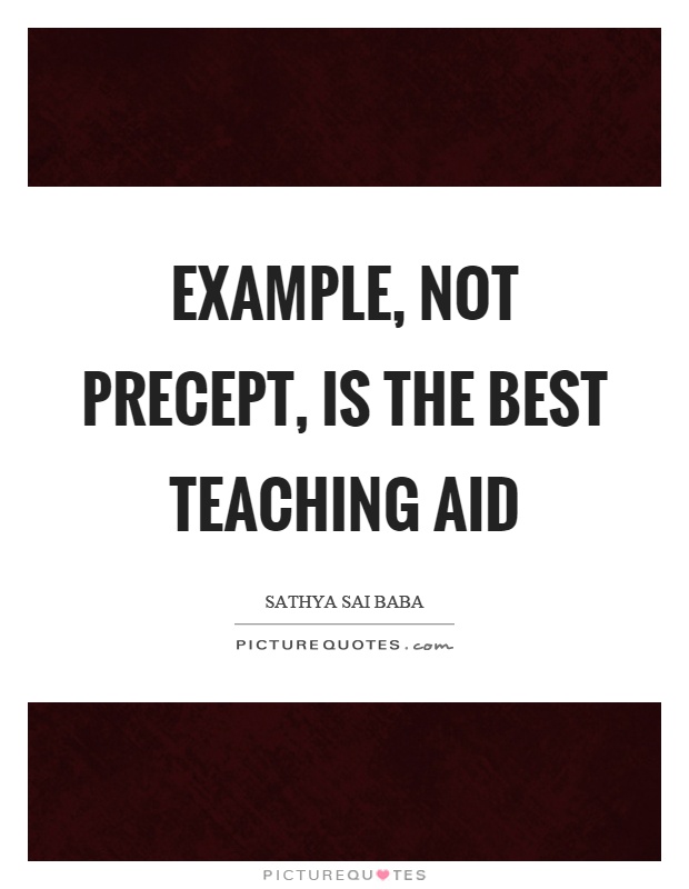 Example, not precept, is the best teaching aid Picture Quote #1