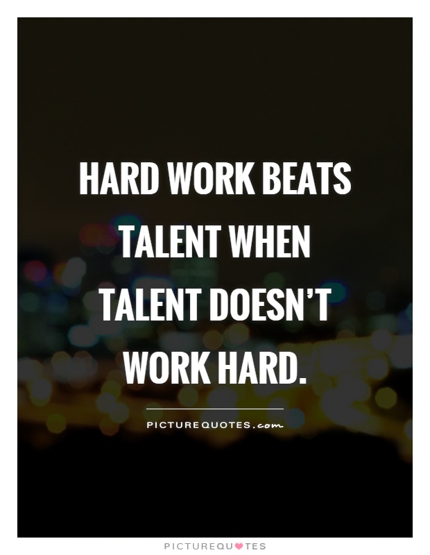 Hard work beats talent when talent doesn't work hard Picture Quote #1