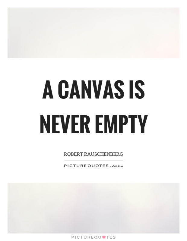 A canvas is never empty Picture Quote #1