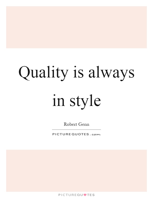 Quality is always in style Picture Quote #1