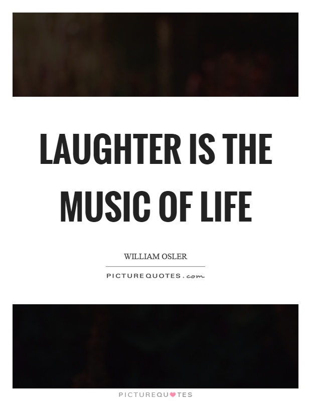 Laughter is the music of life Picture Quote #1