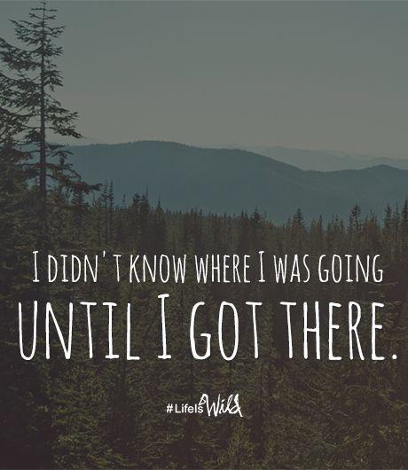 I didn’t know where I was going until I got there Picture Quote #1
