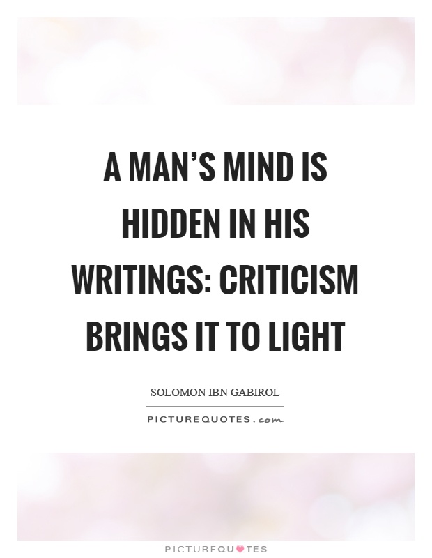 A man's mind is hidden in his writings: criticism brings it to light Picture Quote #1