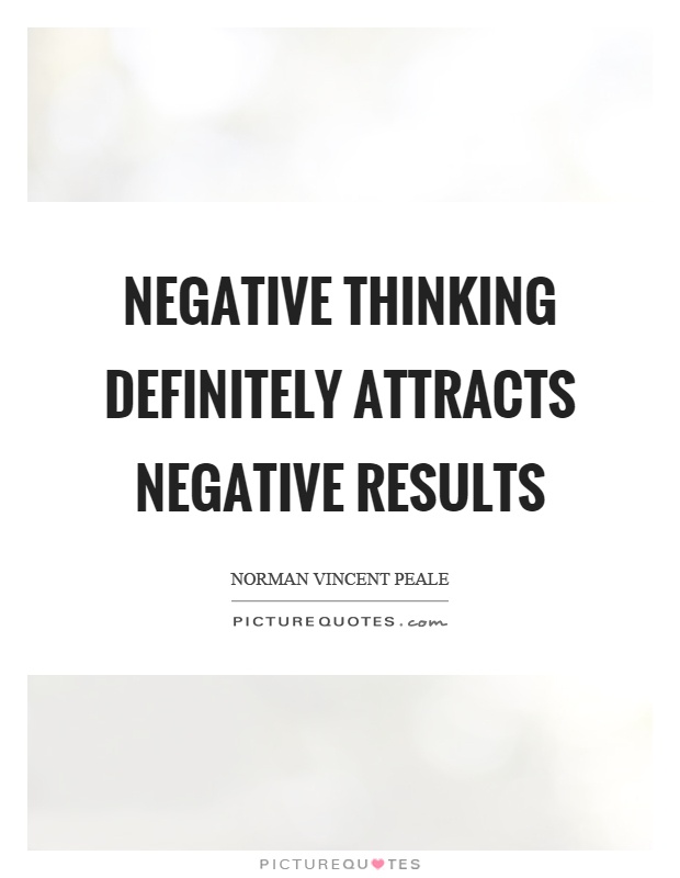 Negative thinking definitely attracts negative results Picture Quote #1
