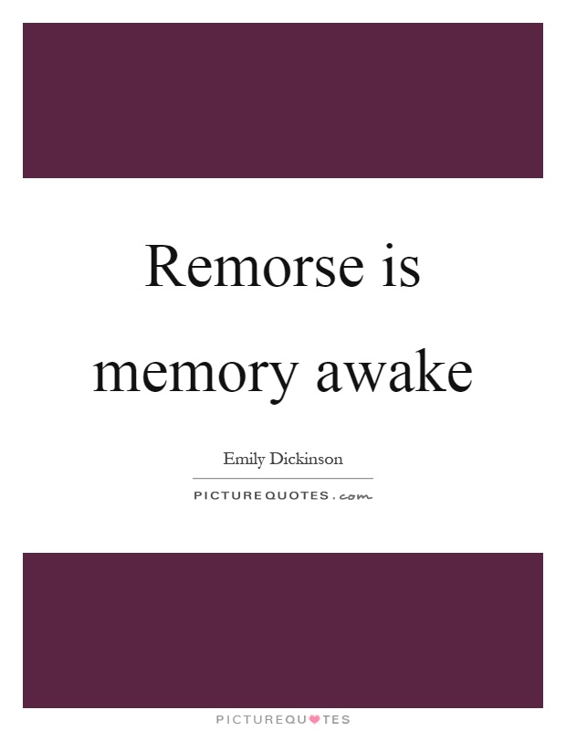 Remorse is memory awake Picture Quote #1