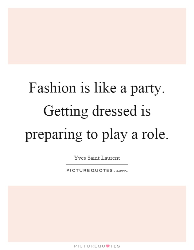 Getting Dressed Quotes & Sayings | Getting Dressed Picture Quotes