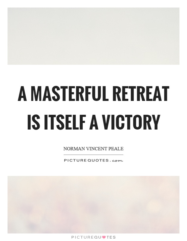 A masterful retreat is itself a victory Picture Quote #1