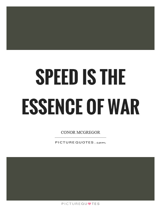 Speed is the essence of war Picture Quote #1