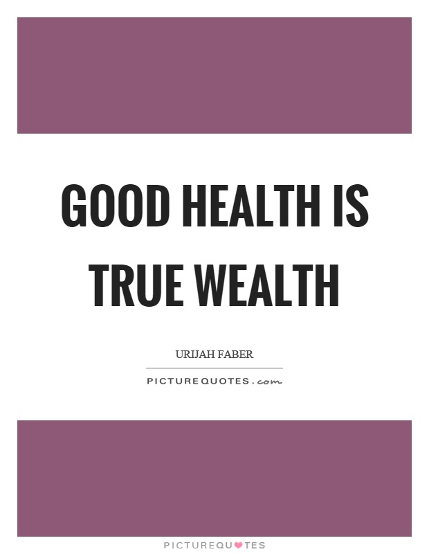 Good health is true wealth Picture Quote #1