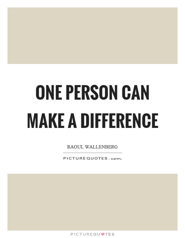 One person can make a difference Picture Quote #1