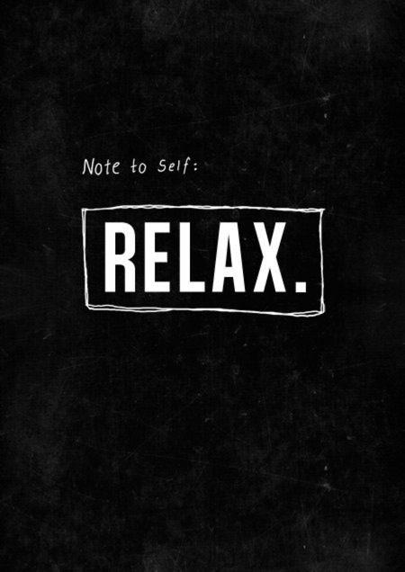 Note to self. Relax Picture Quote #1