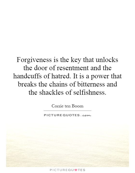 Forgiveness is the key that unlocks the door of resentment and the handcuffs of hatred. It is a power that breaks the chains of bitterness and the shackles of selfishness Picture Quote #1
