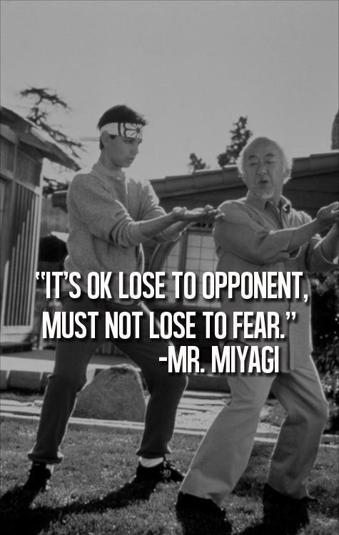 It's okay to lose to opponent, must not lose to fear Picture Quote #1