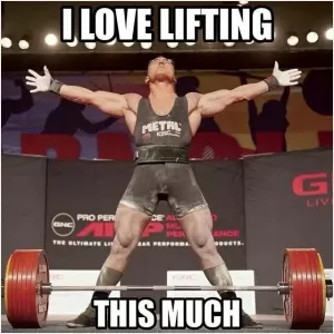 I love lifting this much Picture Quote #1