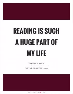 Reading is such a huge part of my life Picture Quote #1