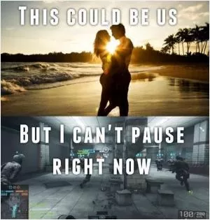 This could be us, but I can’t pause right now Picture Quote #1