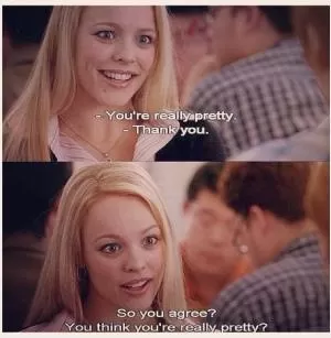 You’re really pretty. Thank you. So you agree? You think you’re really pretty? Picture Quote #1
