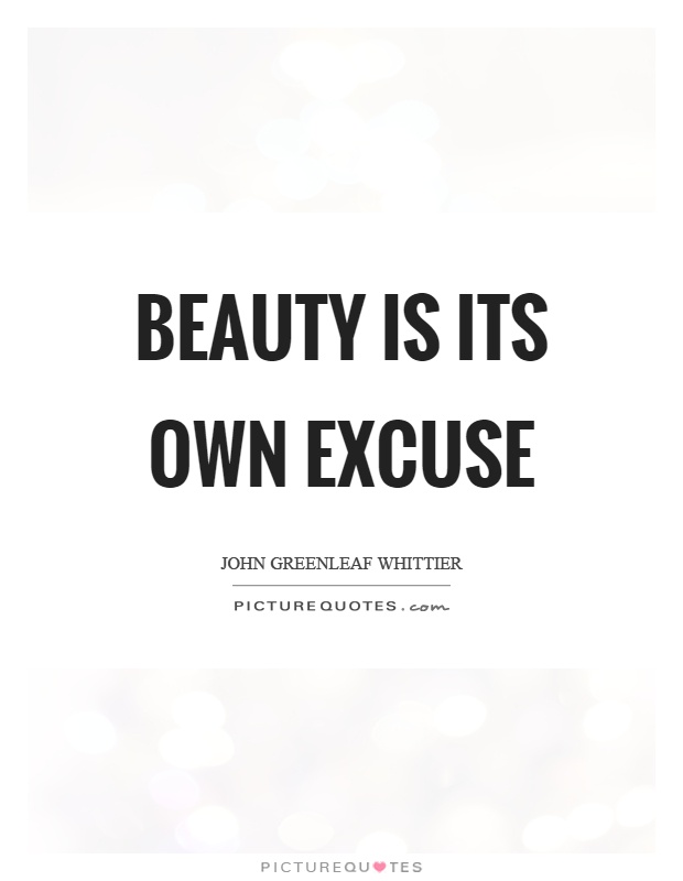 Beauty is its own excuse Picture Quote #1