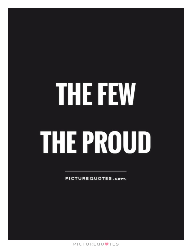 The Few  The Proud Picture Quote #1