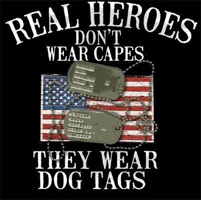 Real heroes don’t wear capes they wear dog tags Picture Quote #1