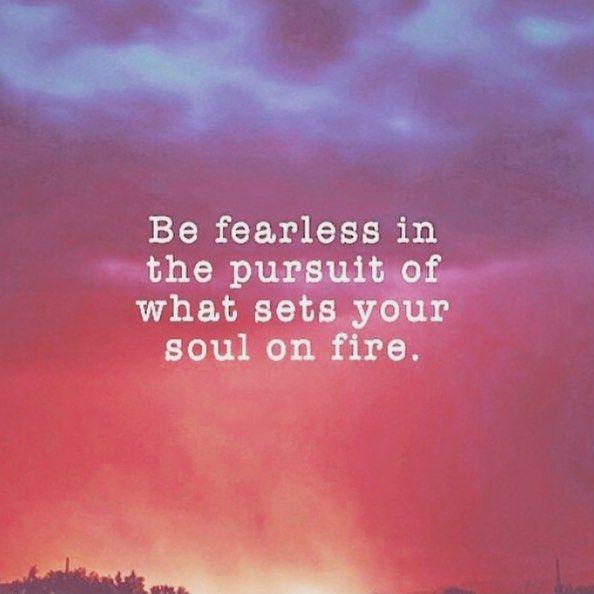 Be fearless in the pursuit of what sets your soul on fire Picture Quote #1