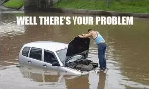 Well there’s your problem Picture Quote #1