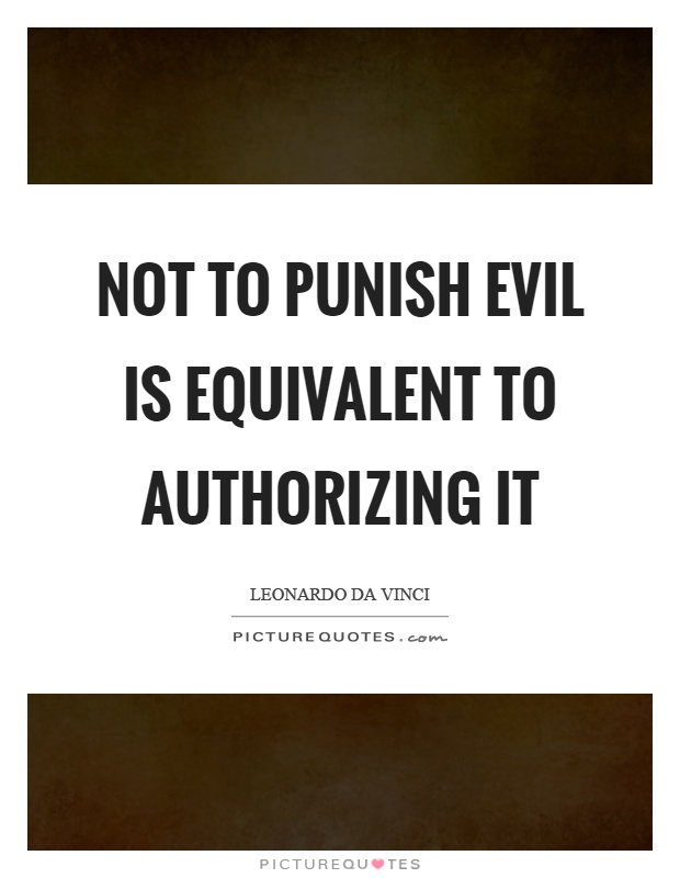 Not to punish evil is equivalent to authorizing it Picture Quote #1