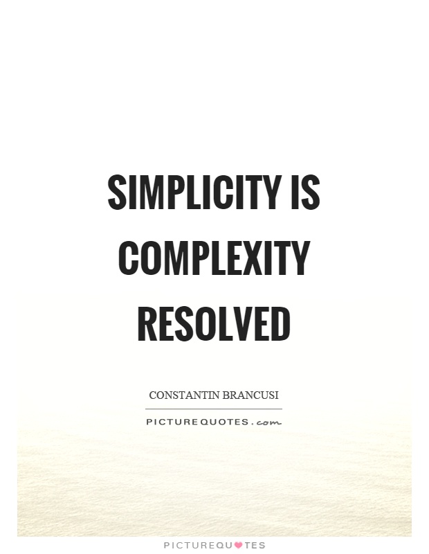 Simplicity is complexity resolved Picture Quote #1