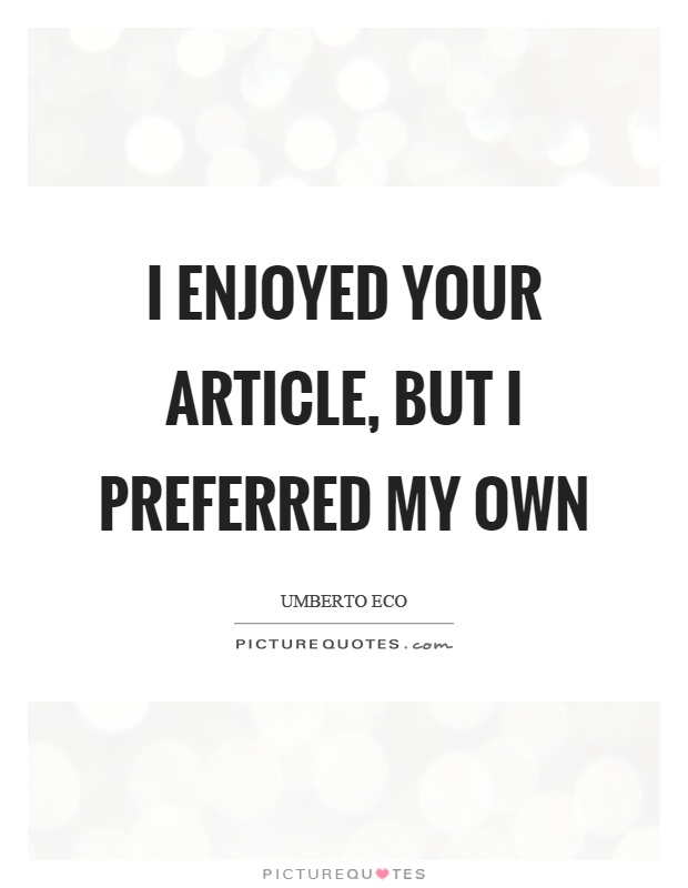 I enjoyed your article, but I preferred my own Picture Quote #1