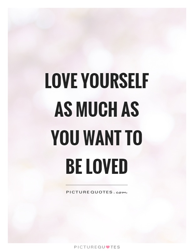 Love Yourself Quotes & Sayings | Love Yourself Picture Quotes - Page 4